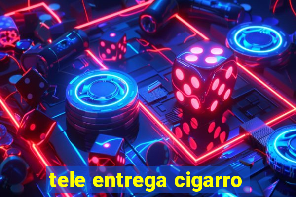 tele entrega cigarro